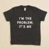 I'm The Problem Graphic Tee -Baby Outfit Shop 001903 TO 6092 SMOKE 00