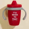 Drink To That Sippy Cup -Baby Outfit Shop 001934 SC15 CHERRY 00