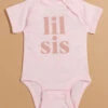 Lil Sis Bodysuit -Baby Outfit Shop 004294 GOS 136BA PINK 00